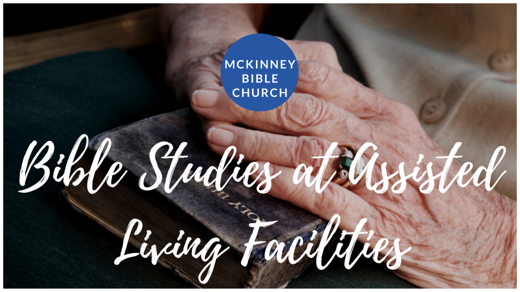 mckinney bible church bible studies at assisted living facilities